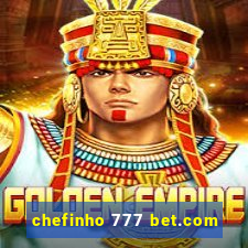 chefinho 777 bet.com